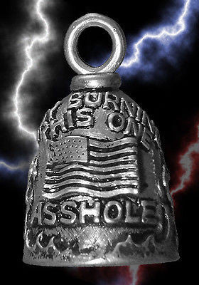 Guardian Bell Try Burning This One A**HOLE - Daytona Bikers Wear